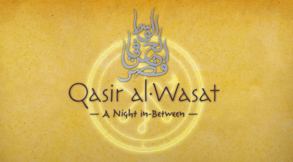 A Magia De Qasir al-Wasat: A Night in-Between