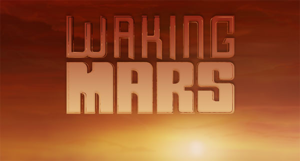 Waking Mars: Uma Viagem Por Marte